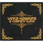 Vince Wawkings & Company Slav: Vince Hawkins & Company Slave, CD