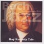 Ray Kennedy: Bach In Jazz, CD