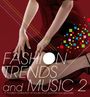Fashion Trends & Music: Vol. 2-Fashion Trends & Music, CD