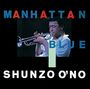 Shunzo Ohno: Manhattan Blue (Remaster), CD