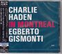 Charlie Haden & Egberto Gismonti: In Montreal (UHQ-CD), CD