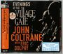 John Coltrane & Eric Dolphy: Evenings At The Village Gate (SHM-CD), CD