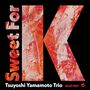 Tsuyoshi Yamamoto: Sweet For K, LP