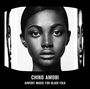 Chino Amobi: Airport Music For Black Folk, CD