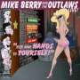 Mike Berry: Keep Your Hands To Yourself - Live, CD