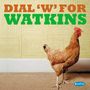 Text: "DIAL 'W' FOR WATKINS". Ein Huhn steht auf einem Teppich vor einer strukturierten, gelben Wand.