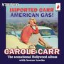 Carole Carr: Imported Carr:  American Gas!, CD