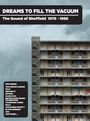 : Dreams To Fill The Vacuum: The Sound Of Sheffield 1977 - 1988, CD,CD,CD,CD