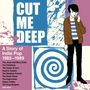: Cut Me Deep: A Story Of Indie Pop 1985 - 1989, CD,CD,CD,CD