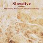 Slowdive: The Shinning Breeze: Anthology, CD,CD