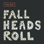 "FALL HEADS ROLL" in großen, weißen, gezackten Buchstaben auf schwarzem Hintergrund. Oben links ein rotes Rechteck mit "The Fall".
