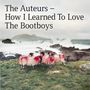 The Auteurs: How I Learned To Love The Bootboys, CD,CD