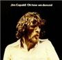 Jim Capaldi: Oh How We Danced (Expanded & Remastered), CD