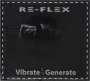 Re-Flex: Vibrate Generate, CD,CD