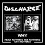 Discharge: Why/Hear Nothing See Nothing Say Nothing, CD,CD