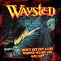 Waysted   (Pete Way): Won't Get Out Alive: Waysted Volume One (1983 - 1986), CD,CD,CD,CD