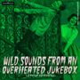 : Wild Sounds From An Overheated Jukebox: Lux And Ivy Dig Those 45s, CD,CD
