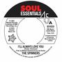 The Spinners: I'll Always Love You/What More Could A Boy Ask For, SIN