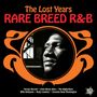 : Rare Breed R&B - The Lost Years (mono), LP