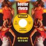 Hector Rivera: 7-At The Party/Do It To Me, SIN