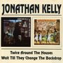 Jonathan Kelly: Twice Around The Houses / Wait Till They Change The Backdrop, CD,CD