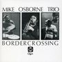 Mike Osborne: Border Crossing & Marcel´s Muse, CD