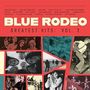 "Blue Rodeo Greatest Hits: Vol. 2" in großen Buchstaben. Fotos von Bandmitgliedern in verschiedenen Szenen.