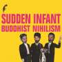 Sudden Infant: Buddhist Nihilism, LP
