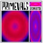 The Primevals: Disinhibitor, LP