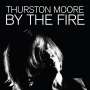 Thurston Moore: By The Fire (Limited Cargo Exklusive Edition) (Red Vinyl), LP,LP