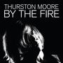 Thurston Moore: By The Fire (Limited Edition) (Translucent Orange Vinyl), LP,LP