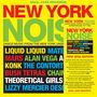 "NEW YORK NOISE" in großen Buchstaben, darunter Künstlernamen in bunten Farben, Beschreibung der Musik aus den Jahren 1977-1982.
