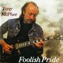 Tony McPhee: Foolish Pride, CD