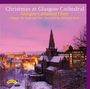 : Glasgow Cathedral Choir - Christmas at Glasgow Cathedral, CD