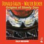 Walter Becker & Donald Fagen: Old Regime: Origins Of Steely Dan, CD