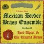 Mexican Border Brass Ensemble: The Music Of Herb Alpert & The Tijuana Brass, CD