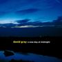 David Gray: A New Day At Midnight, CD