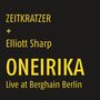 Zeitkratzer & Elliott Sharp: Oneirika (180g) (Limited-Edition), LP