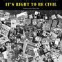 oben: Schriftzug "IT'S RIGHT TO BE CIVIL." Darunter: Viele schwarz-weiße Fotos von Protesten und historischen Figuren.