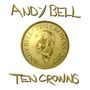 Andy Bell (Erasure): Ten Crowns (White Vinyl), LP