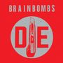 Brainbombs: Die, LP