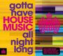 Ministry Of Sound Presents: Gotta Have House Music All Night Long, CD