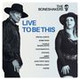 The Boneshakers: Live To Be This, LP
