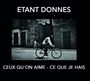 Étant Donnés: Ceux Qu'on Aime-Ce Que Je Hais, CD