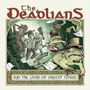 The Deadlians: Rid The Land Of Greedy Toads, CD