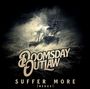 Doomsday Outlaw: Suffer More (Remastered Redux Version), CD