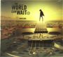 Waylon : The World Can Wait, CD