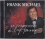 Frank Michael: La Symphonie De L'Amour, CD