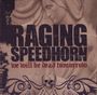 Raging Speedhorn: We Will Be Dead Tomorrow, CD