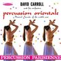David Carroll: Percussion Orientale & Percussion Parisienne, CD